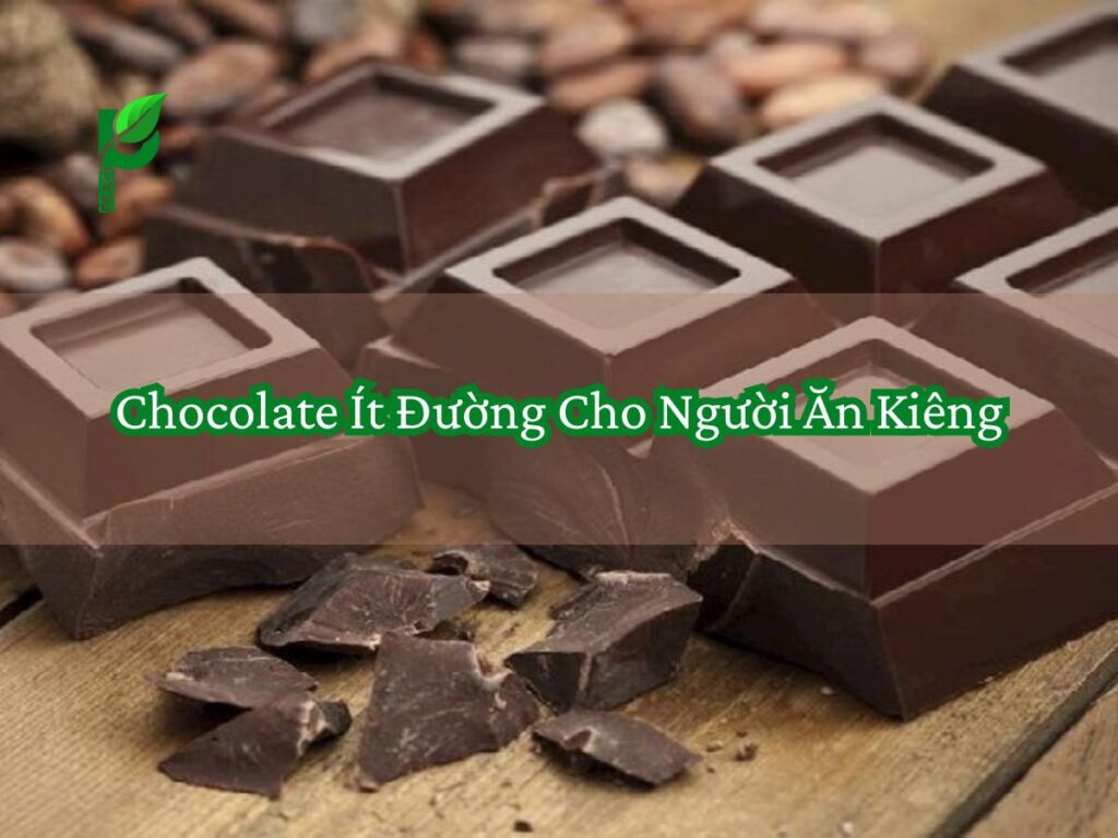 Chocolate Ít Đường Cho Người Ăn Kiêng